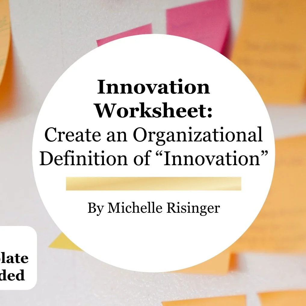 Innovation Worksheet: Create an Organizational Definition of "Innovation"