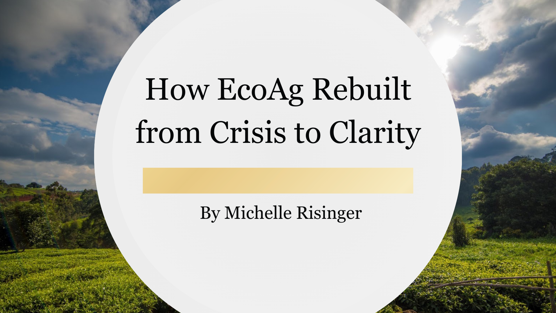 How EcoAg Rebuilt from Crisis to Clarity