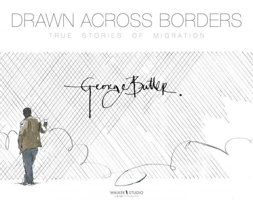 ITEM # 17: SIGNED COPY OF DRAWN ACROSS BORDERS: STORIES OF MIGRATION BY GEORGE BUTLER (Copy)