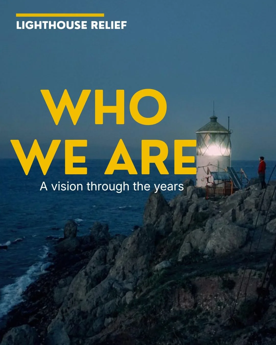 Who We Are &mdash; A Vision Through the Years

More than 850,000 refugees and asylum seekers arrived in Greece by sea. At a time when no organized NGO response were present, volunteers from around the world came together to found Lighthouse Relief as