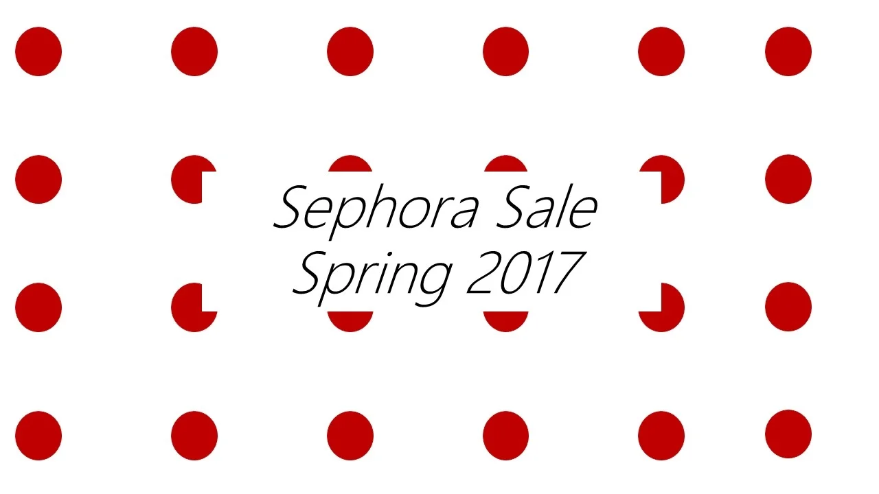 Sephora Beauty Insider Sale - Spring 2017