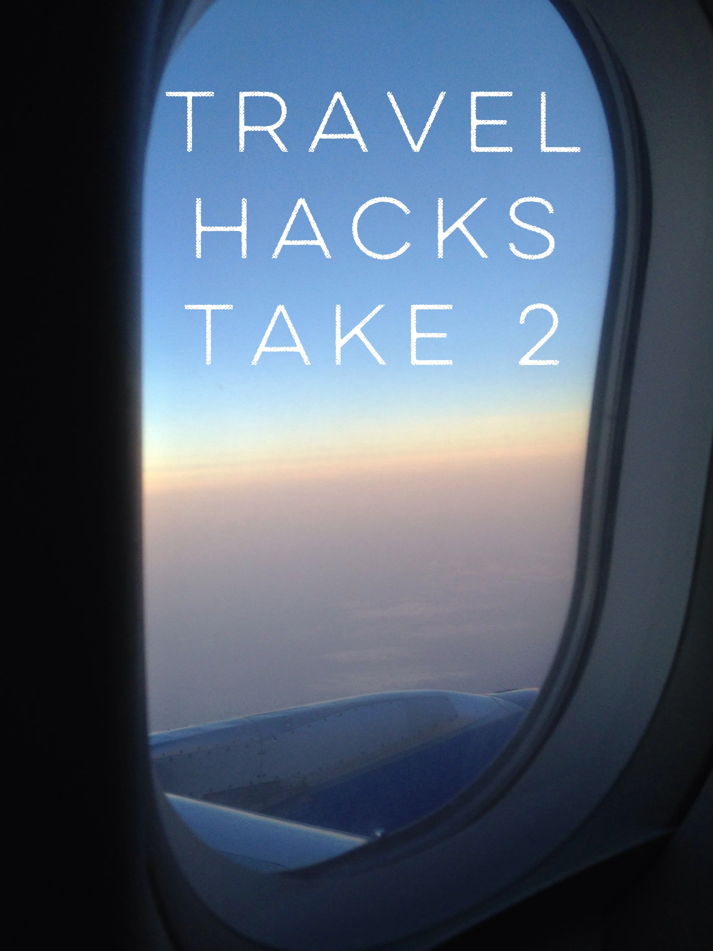 Travel Hacks - Part II