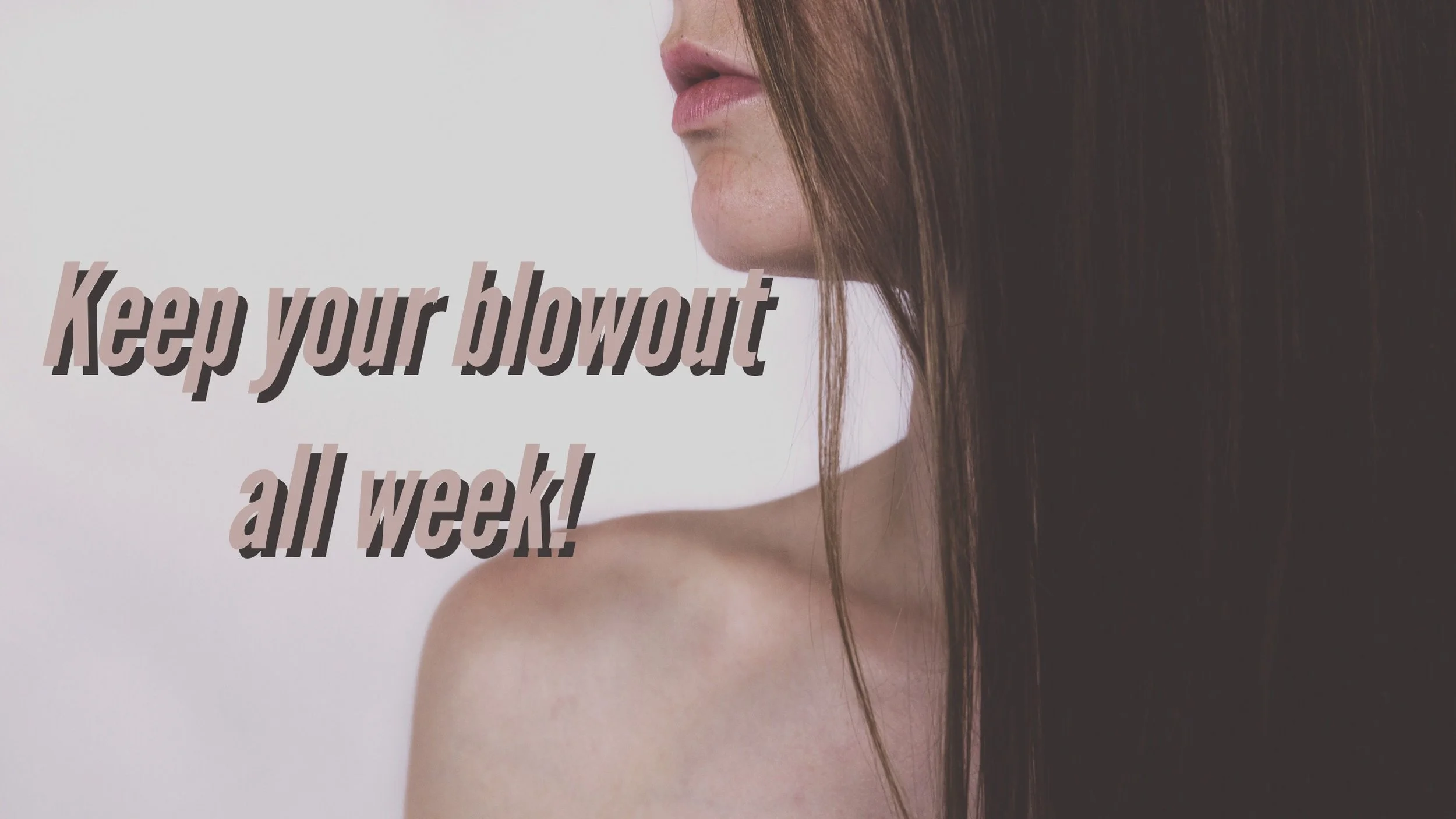 How to Keep Your Blowout Fresh