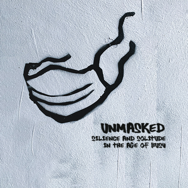 Unmasked 1: Jesus and the Lonely Place