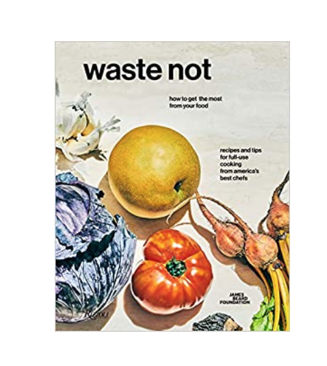 Waste Not Cookbook