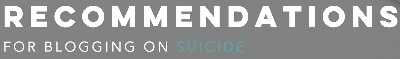 Suicide is an important public health issue, and those who blog on the topic share diverse perspectives, backgrounds and experiences that can help those who are struggling. However, it’s important to note that readers’ attitudes and behaviors can be influenced by what and how you write about suicide, mental health, crisis, and suicidal ideation-- both negatively and positively. The following recommendations are meant to assist bloggers in blogging about suicide safely, and ultimately maximize the effectiveness of the communicators’ efforts and reduce the risk of harmful effects of unsafe messaging on suicide. Learn More HERE