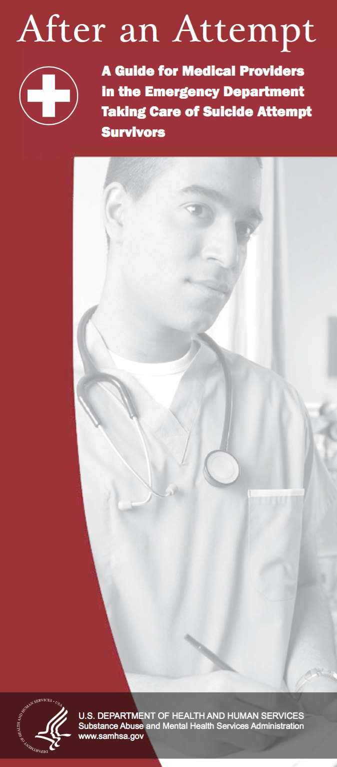 After an Attempt: A Guide for Medical Providers in the Emergency Department Taking Care of Suicide Attempt Survivors - Download