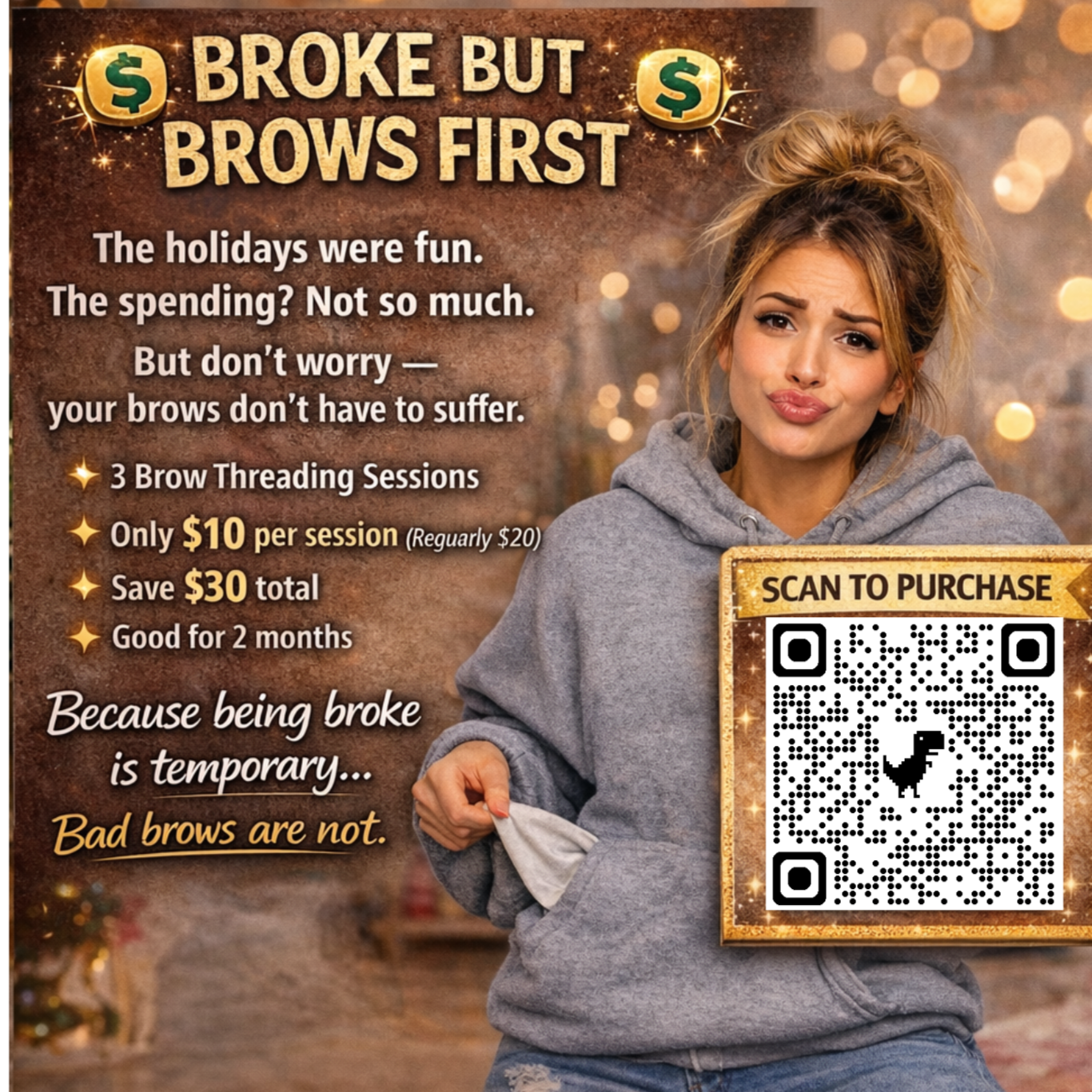 Broke but Brows First -Online Special Only-