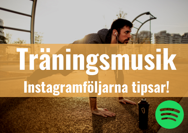 Träningsmusik - instagramföljarna tipsar!