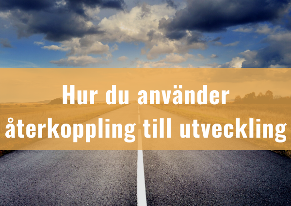 Hur du använder återkoppling till utveckling 