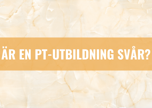 Är det svårt att studera till PT?