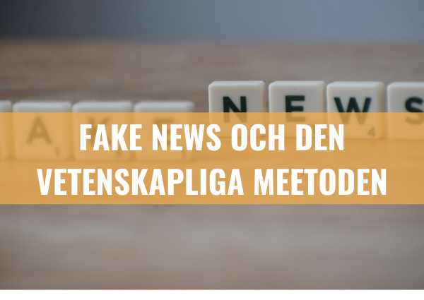 Fake news och den vetenskapliga metoden