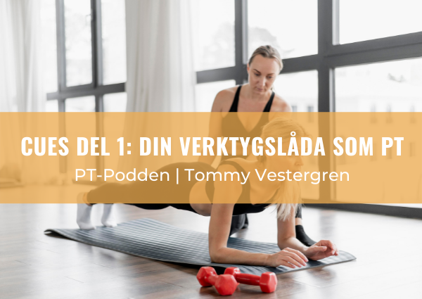 Cues del 1: Din verktygslåda som PT #152 - Tommy Vestergren