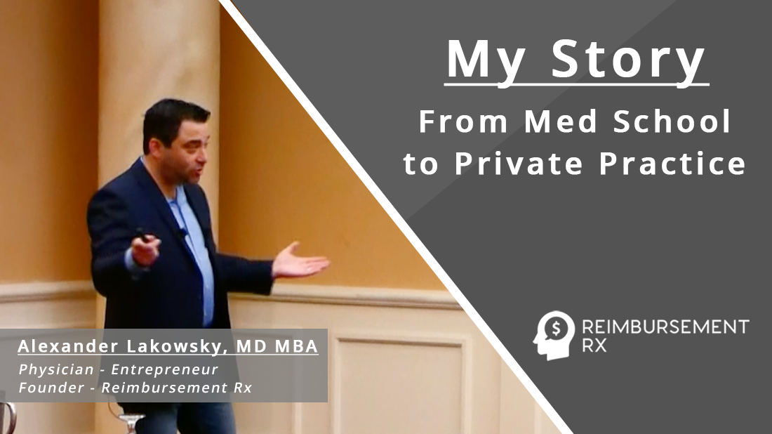 (VIDEO) From Medical School To Private Practice - What I Learned About Physicians, Medicine, & Business