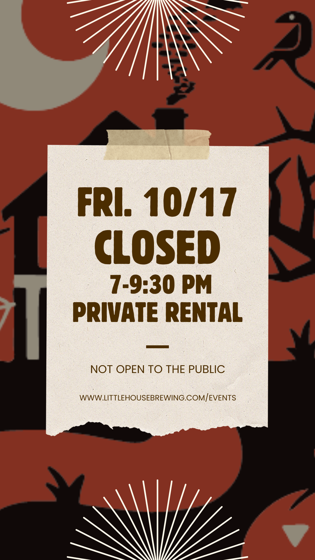 CLOSED for Private Rental