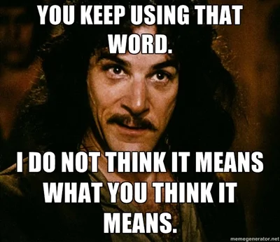 you keep using that word.jpg