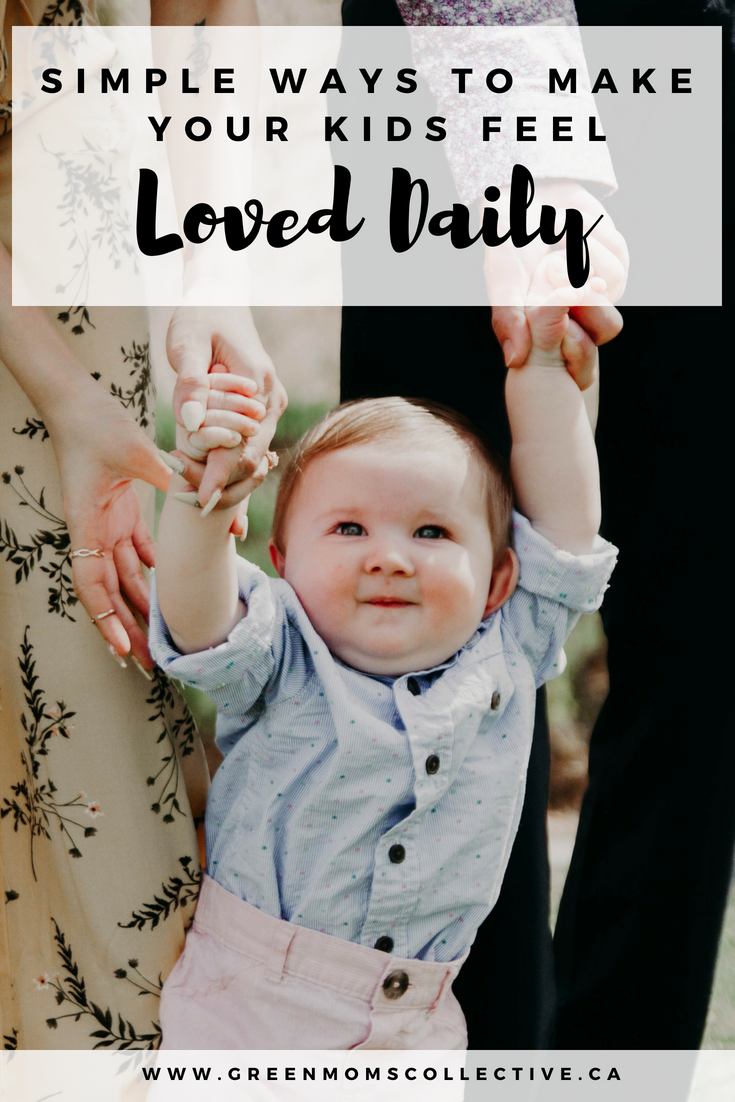 Simple Ways to make your kids feel loved Daily (Green Moms Collective Blog)
