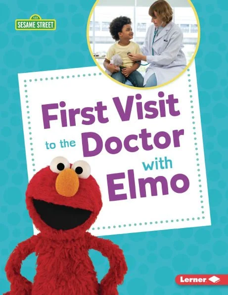 My first Sesame Street book: FIRST VISIT TO THE DOCTOR  WITH ELMO!