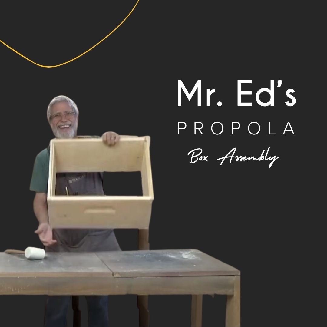 Mr. Ed’s Speedy Assembly of Propola Boxes