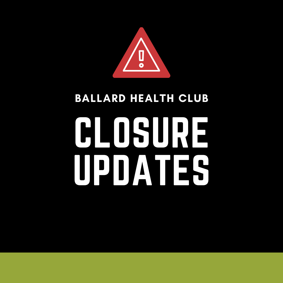   Temporary Closure of Ballard Health Club  