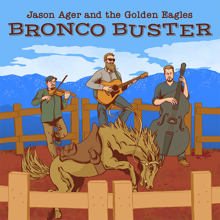 Cover to EP Bronco Buster by Jason Ager featuring the band on a ranch with a wild horse