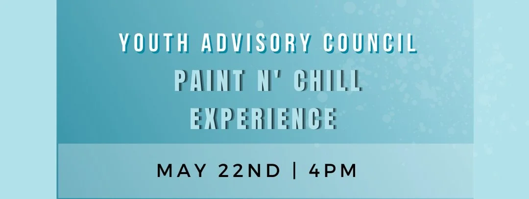 The Youth Advisory Council's - Paint N' Chill Experience
