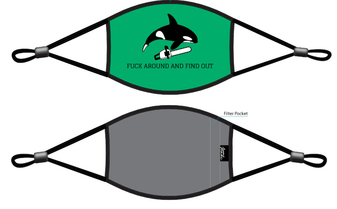 Fuck around and find out!!! Cascadia Mask 4 Ply w/ Filter Pocket. Re-Useable / Washable.