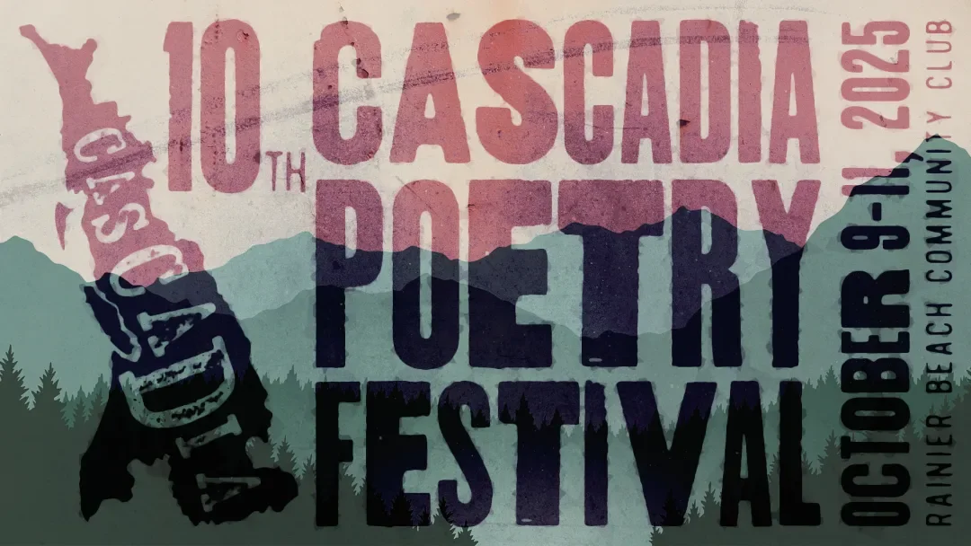 10th Cascadia Poetry Festival October, 2026