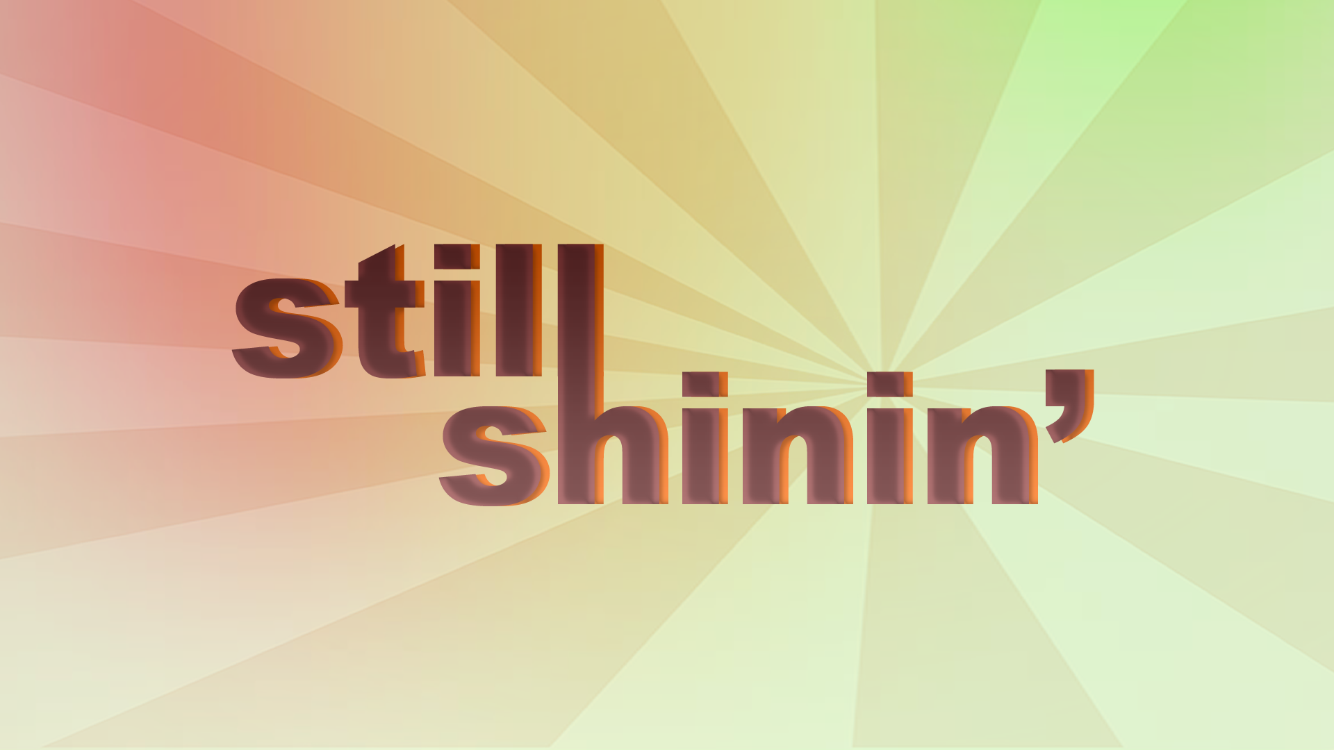 STILL SHININ' (Copy)
