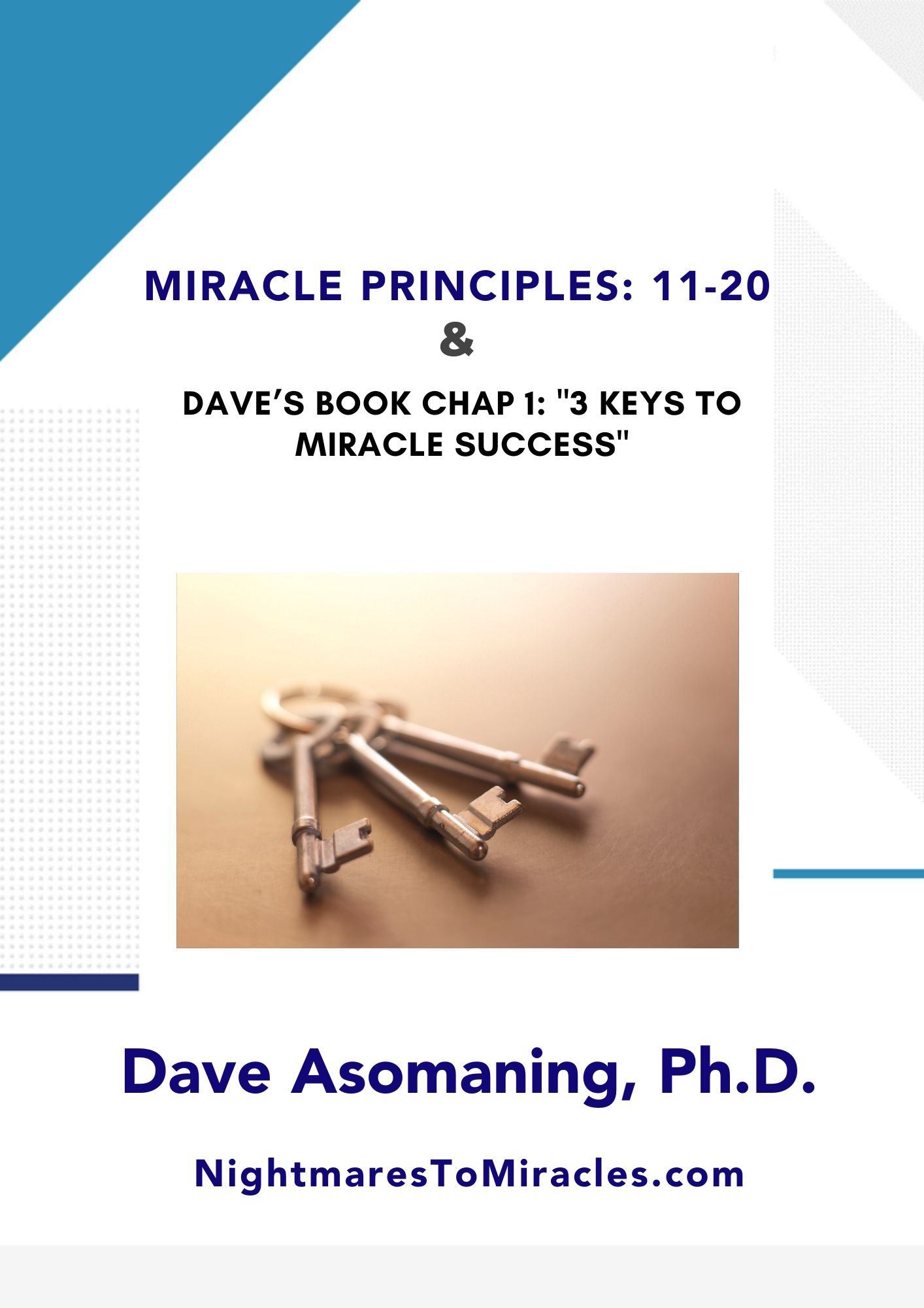Miracle Principles: 11-20 & Dave's Book Chap 1: "3 Keys to Miracle Success"