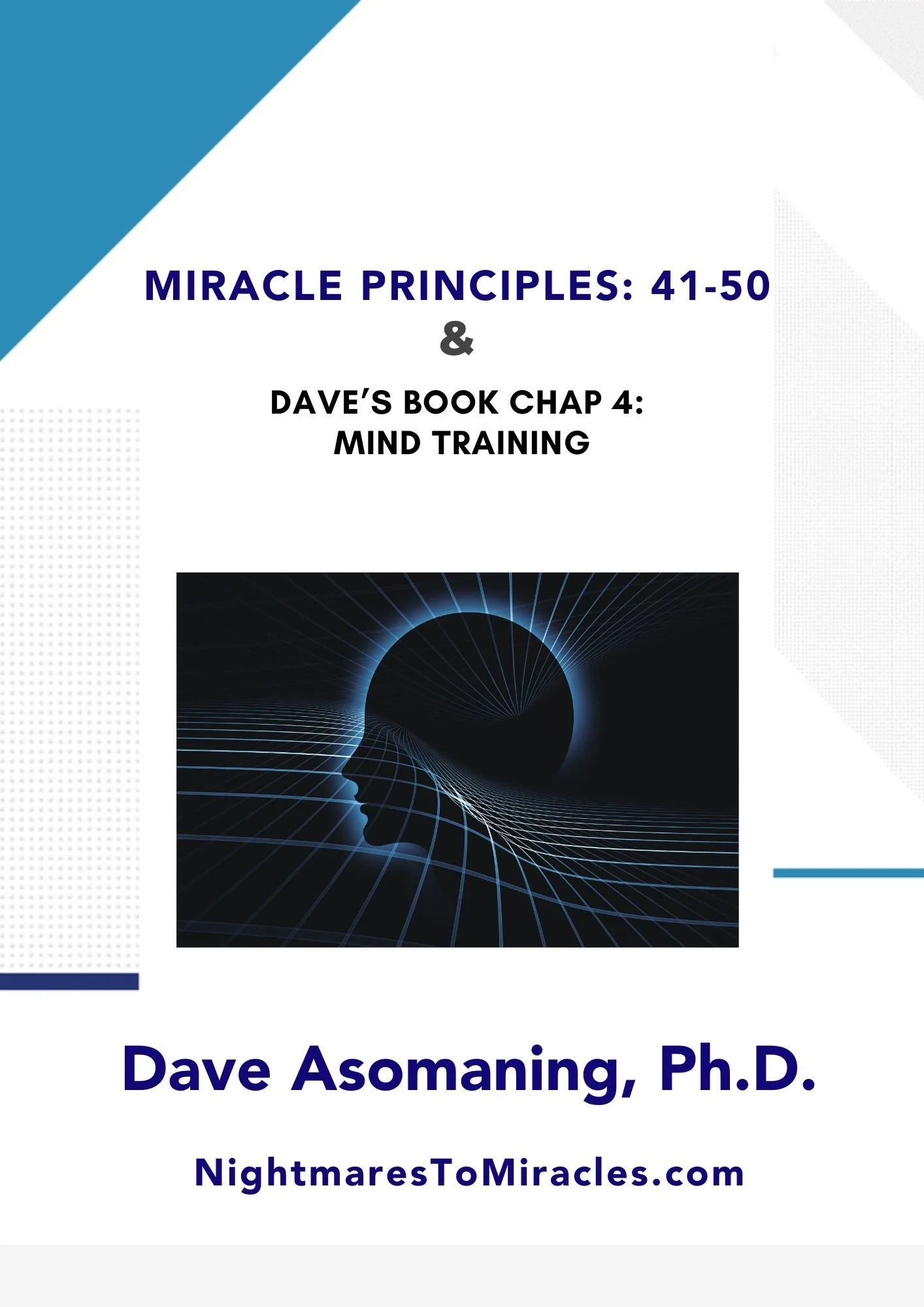 Miracle Principles: 41-50 & Dave’s Book Chap 4: Mind Training