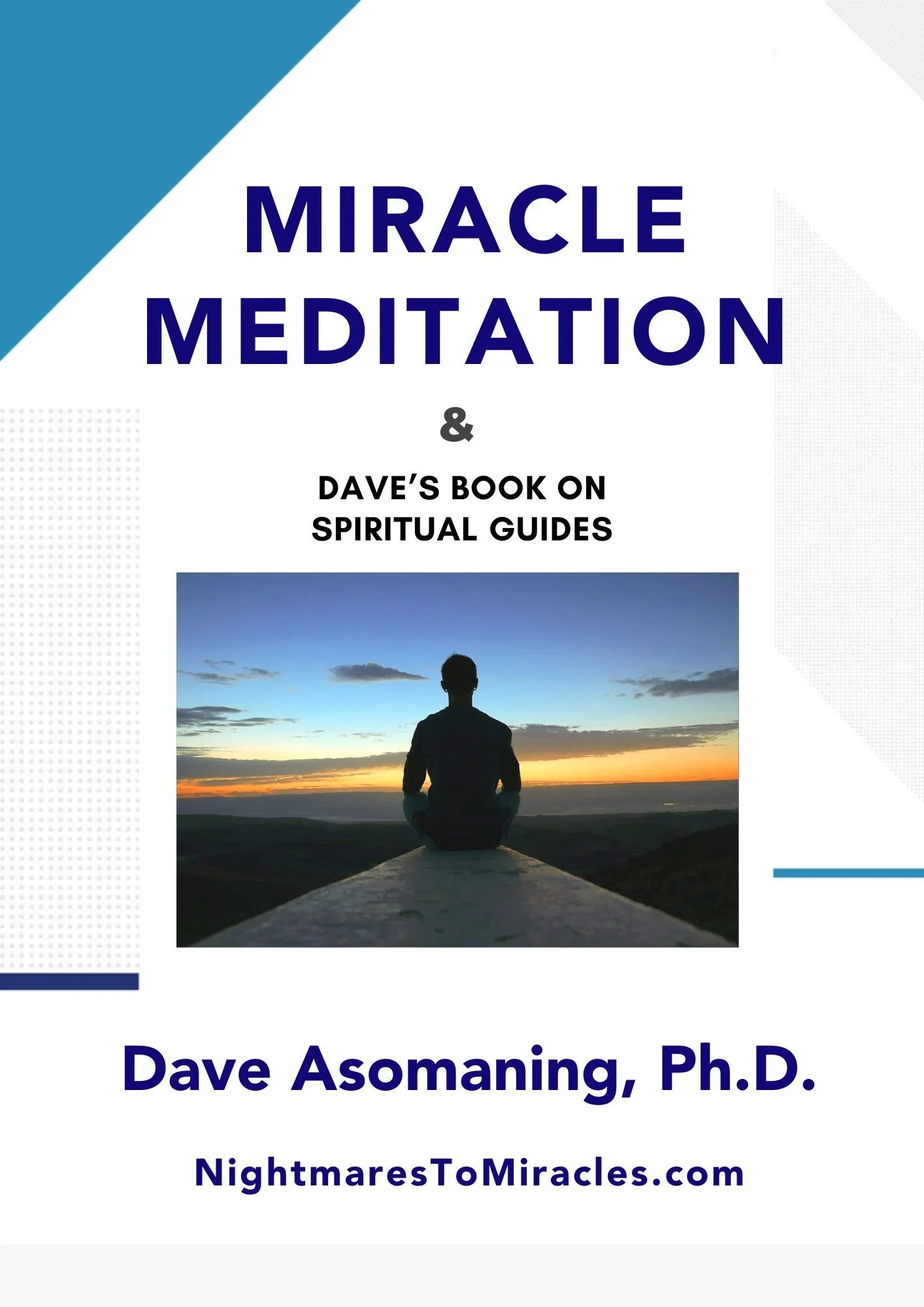 Miracle Meditation and Dave’s Book on Spiritual Guides