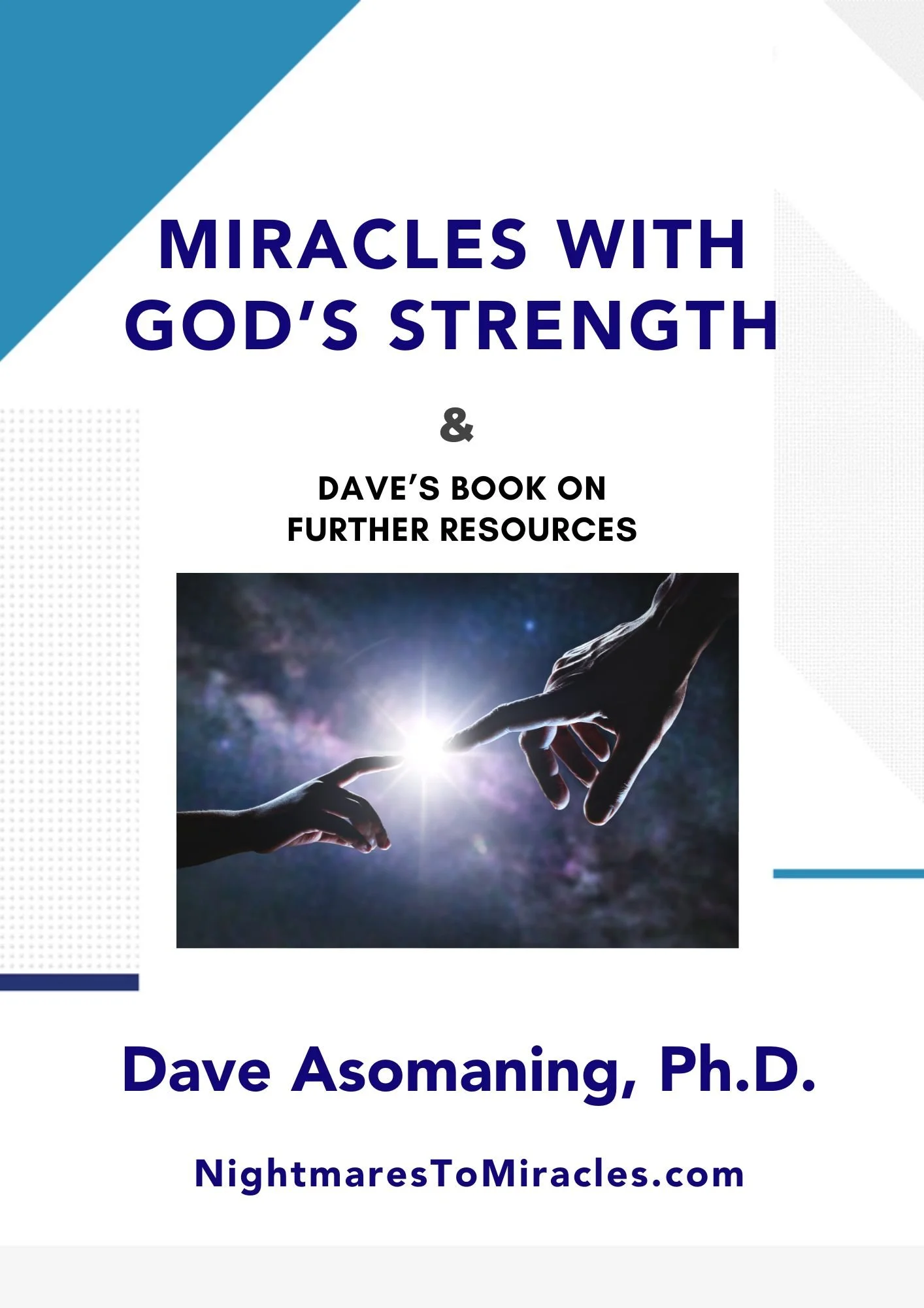Miracles With God’s Strength & Dave’s Book on Further Resources