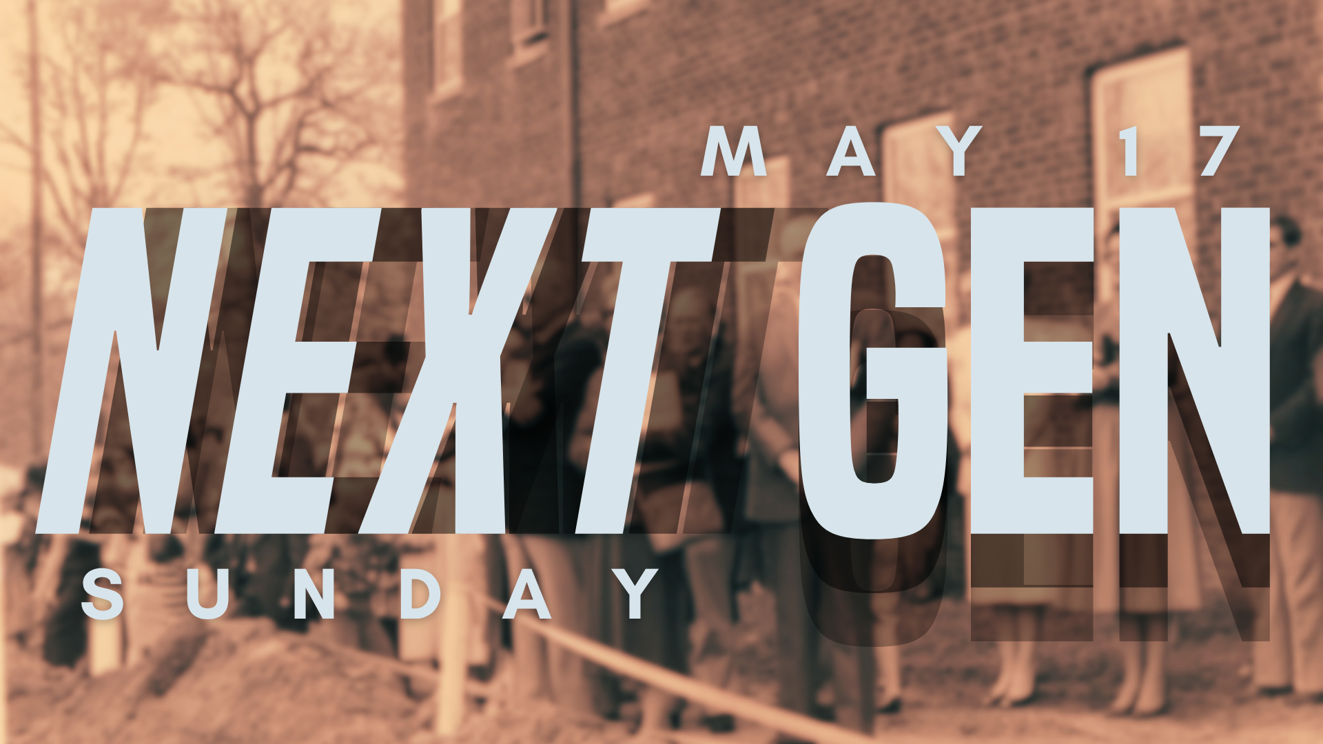 NextGen Sunday — May 17