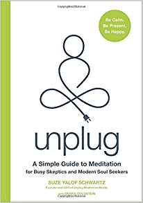 Unplug: A Simple Guide to Meditation Click here to purchase