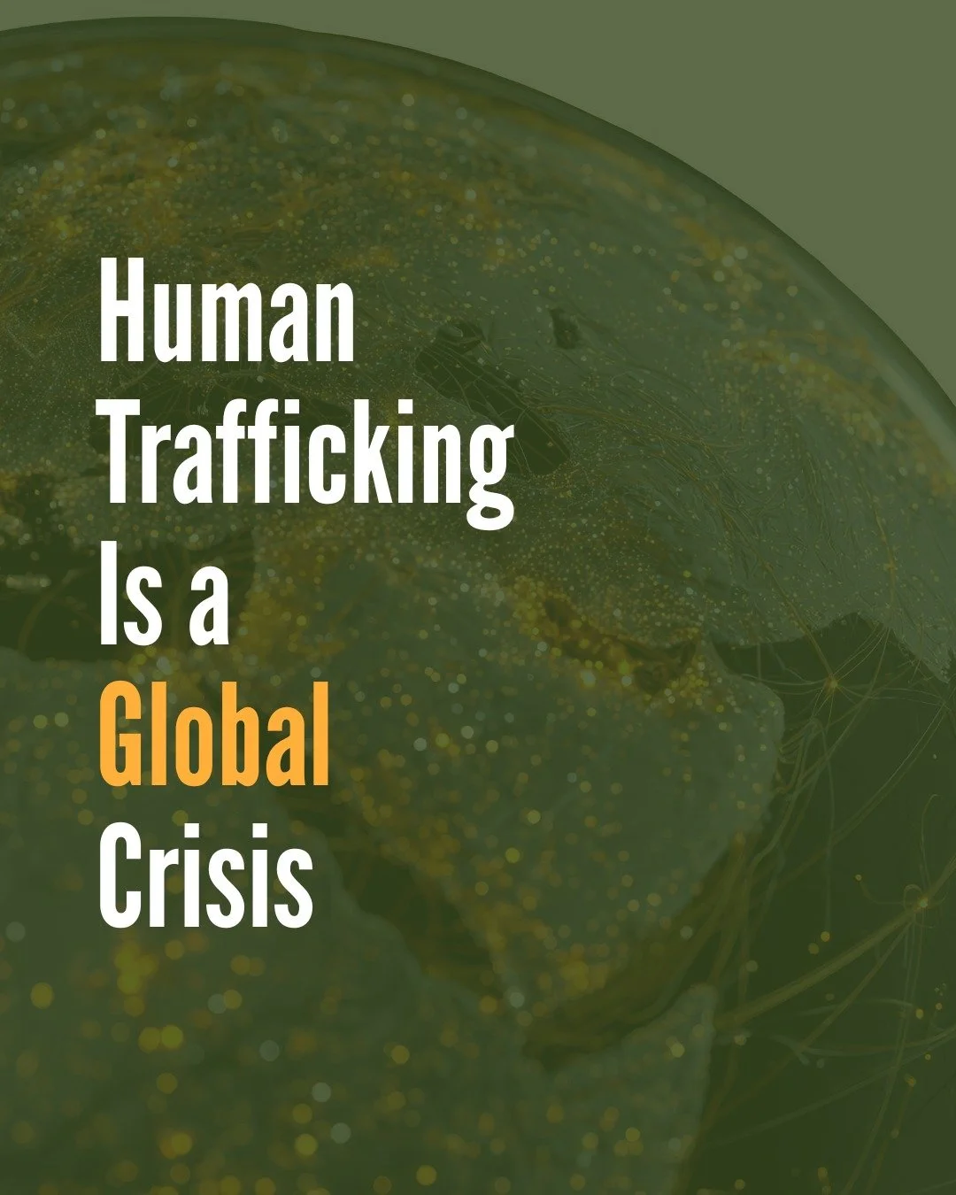 Human trafficking is the single fastest growing crime in the world. Women and children are disproportionately affected, though people of all ages, genders, and backgrounds are being exploited.

Behind every statistic is a person&mdash;worthy of safet