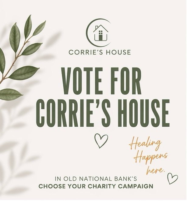 We need your help 🤍

Corrie&rsquo;s House has the opportunity to receive funding through Old National Bank&rsquo;s Choose Your Charity campaign&mdash;and every single vote matters.

✨ $2,500 grants are awarded to top nonprofits
✨ PLUS a chance at an