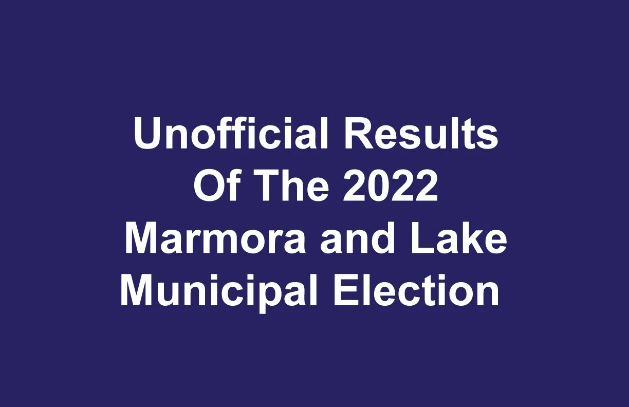 Unofficial Results of the 2022 Marmora and Lake Municipal Election