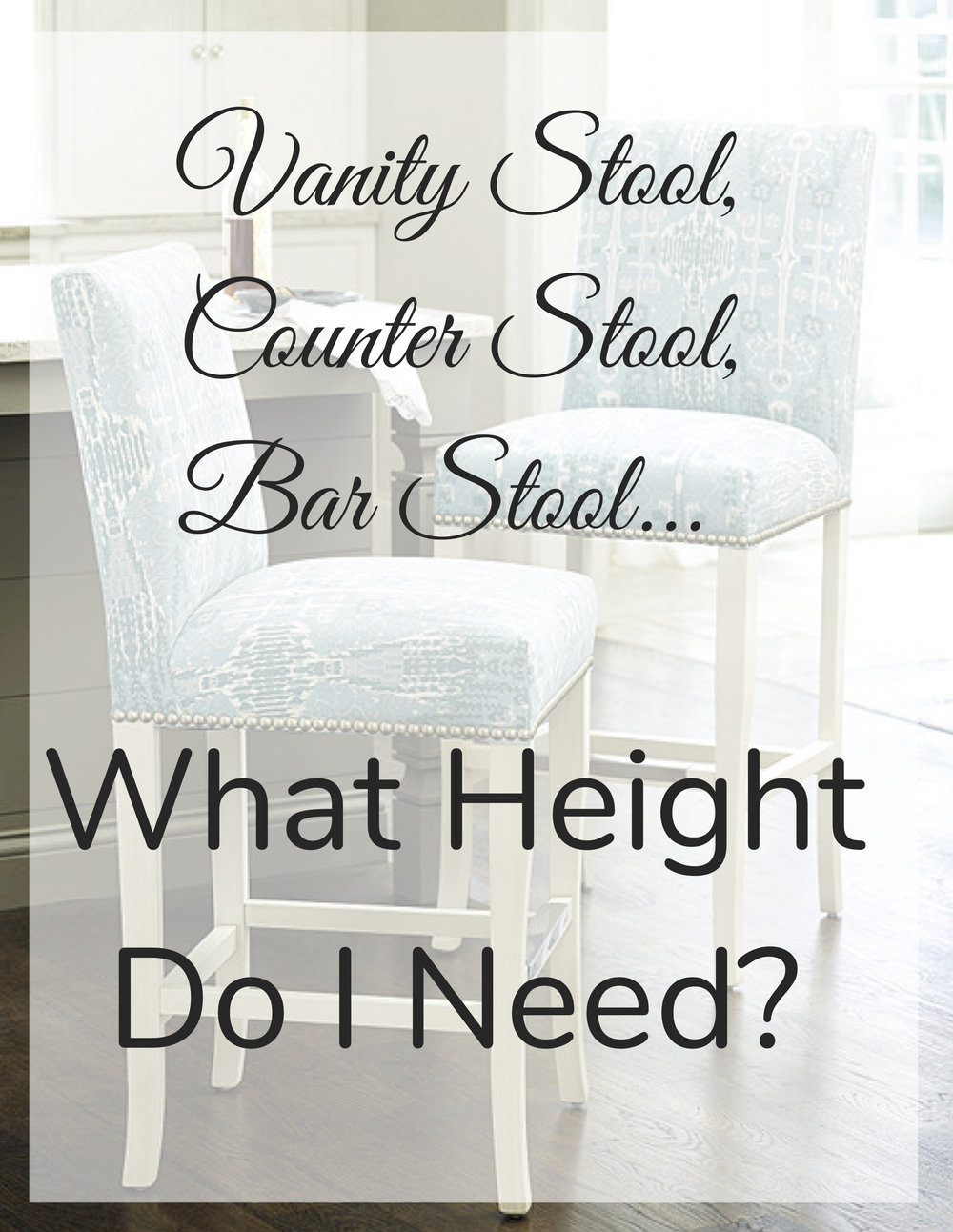 Jrl Interiors What Height Stool Do I, How To Make Counter Height Stools Taller