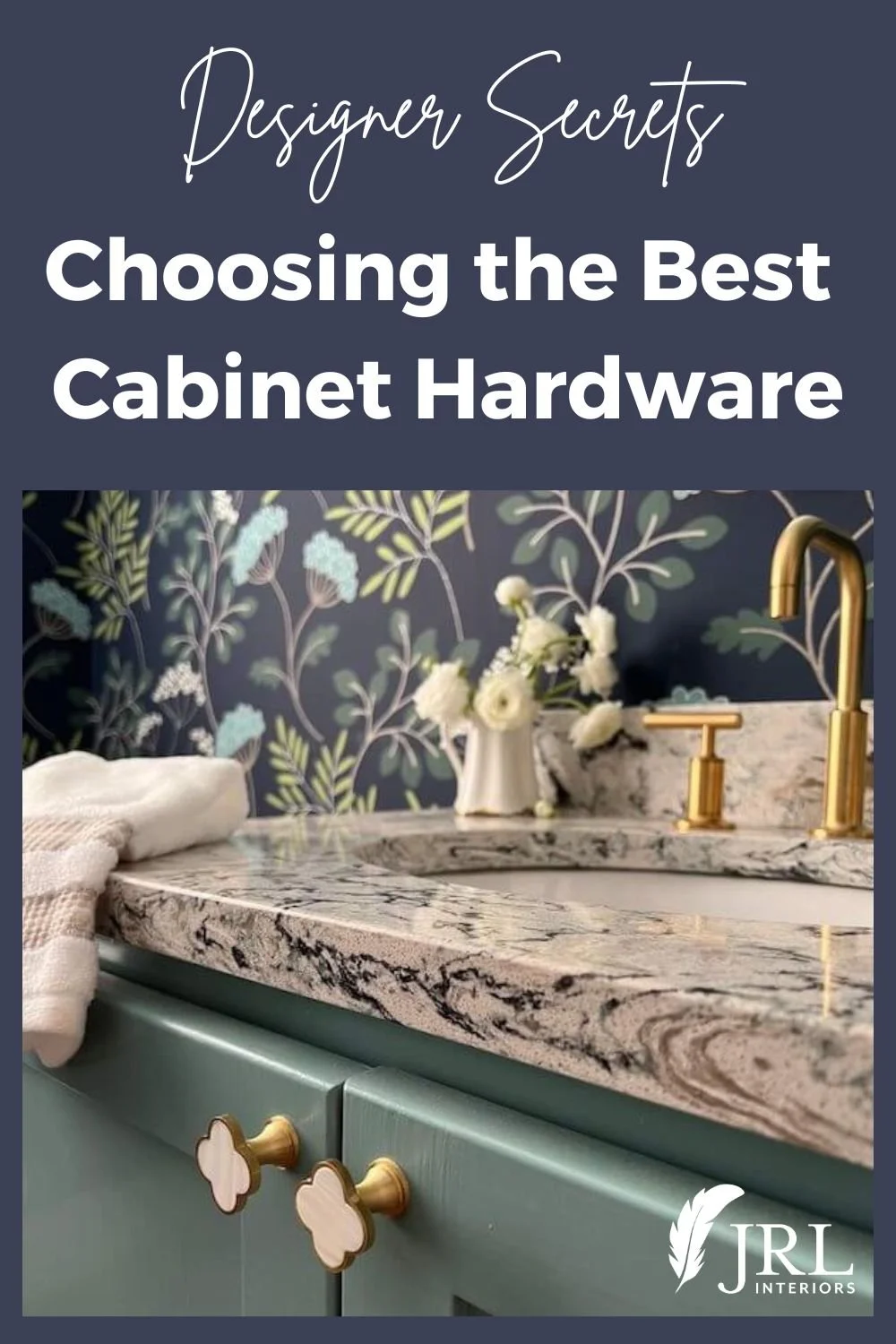 JRL Interiors — How to Choose the Best Hardware