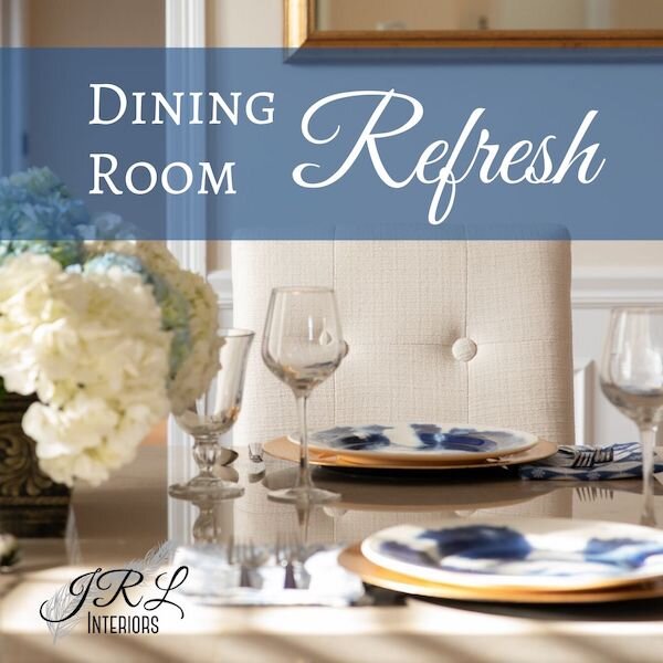 JRL Interiors — Dining Room Refresh