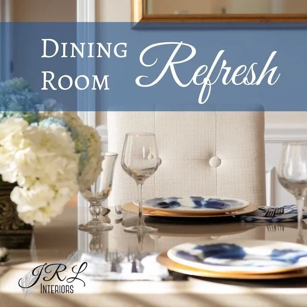 JRL Interiors — Dining Room Refresh
