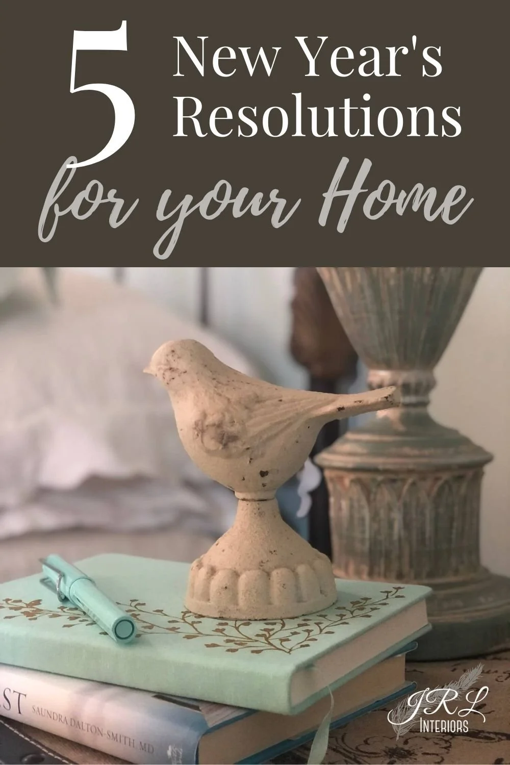 JRL Interiors — New Year's Resolutions for your Home