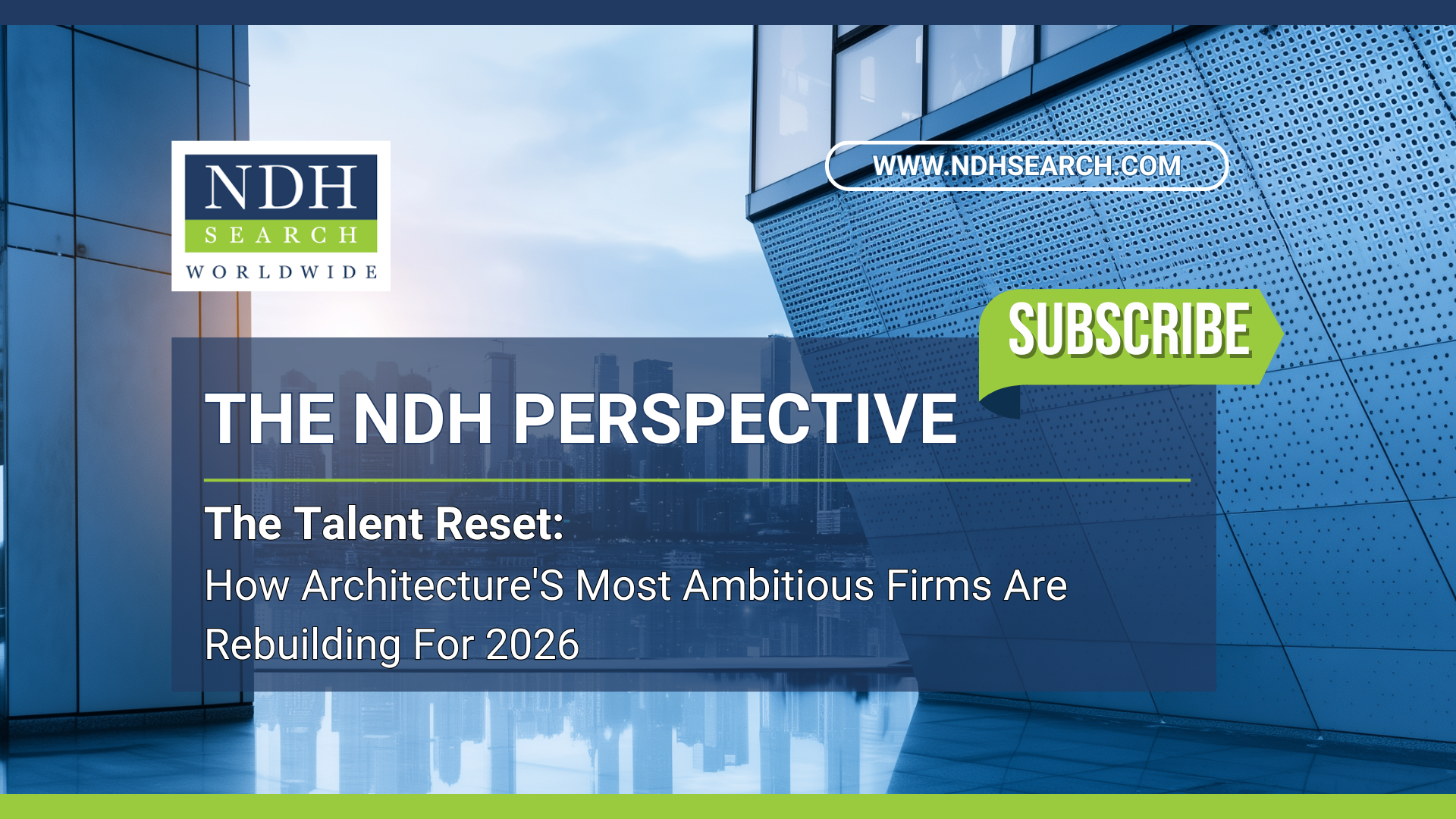 The Talent Reset: How Architecture's Most Ambitious Firms Are Rebuilding For 2026