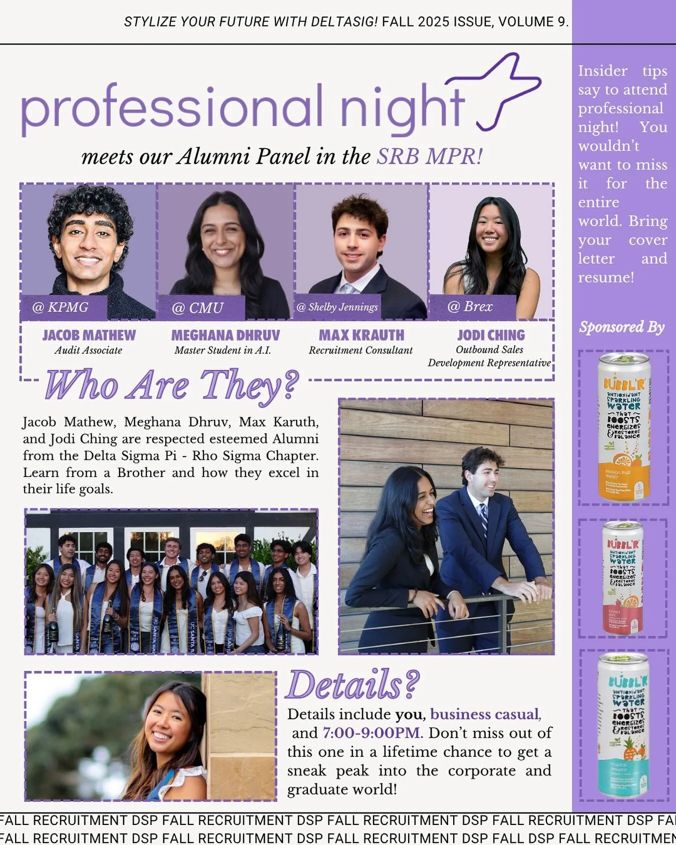 Up Next: Professional Night! 

Tonight you will get a chance to meet our alumni panel featuring brothers working and studying at places like KPMG, Brex, and CMU. Hear their stories, get insider advice, and learn how they&rsquo;ve stylized their futur