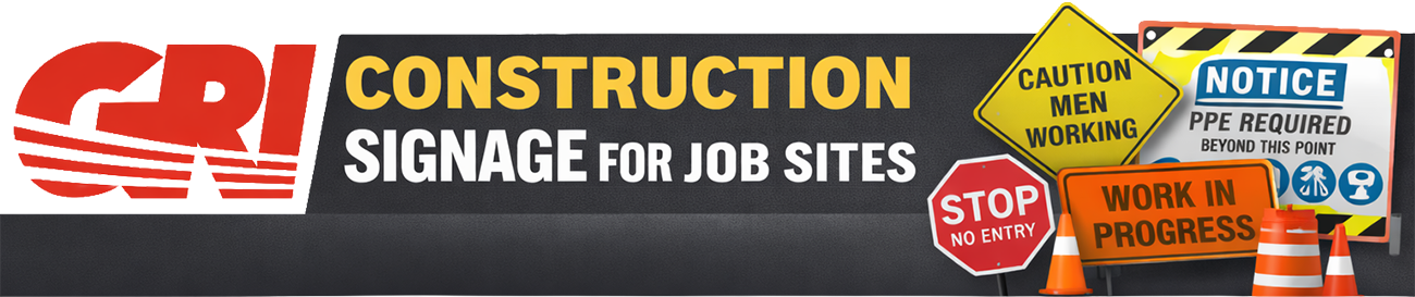 GRI Construction Signage for Job Sites
