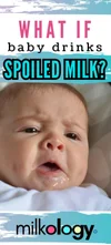 What Happens If Baby Drinks Spoiled Milk? — Milkology®