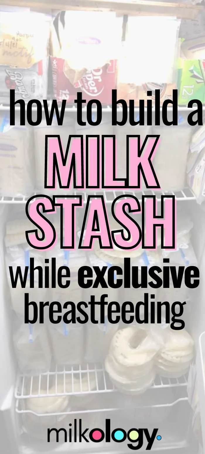 How To Build A Milk Stash While Exclusive Breastfeeding — Milkology®