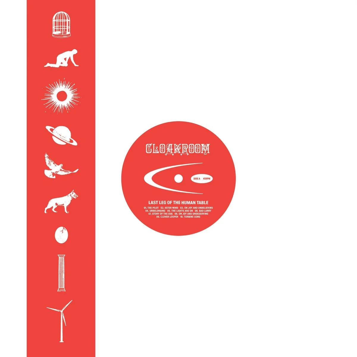 Cloakroom - The Last Leg of the Human Table Recorded, Produced, Mixed by Zac Montez