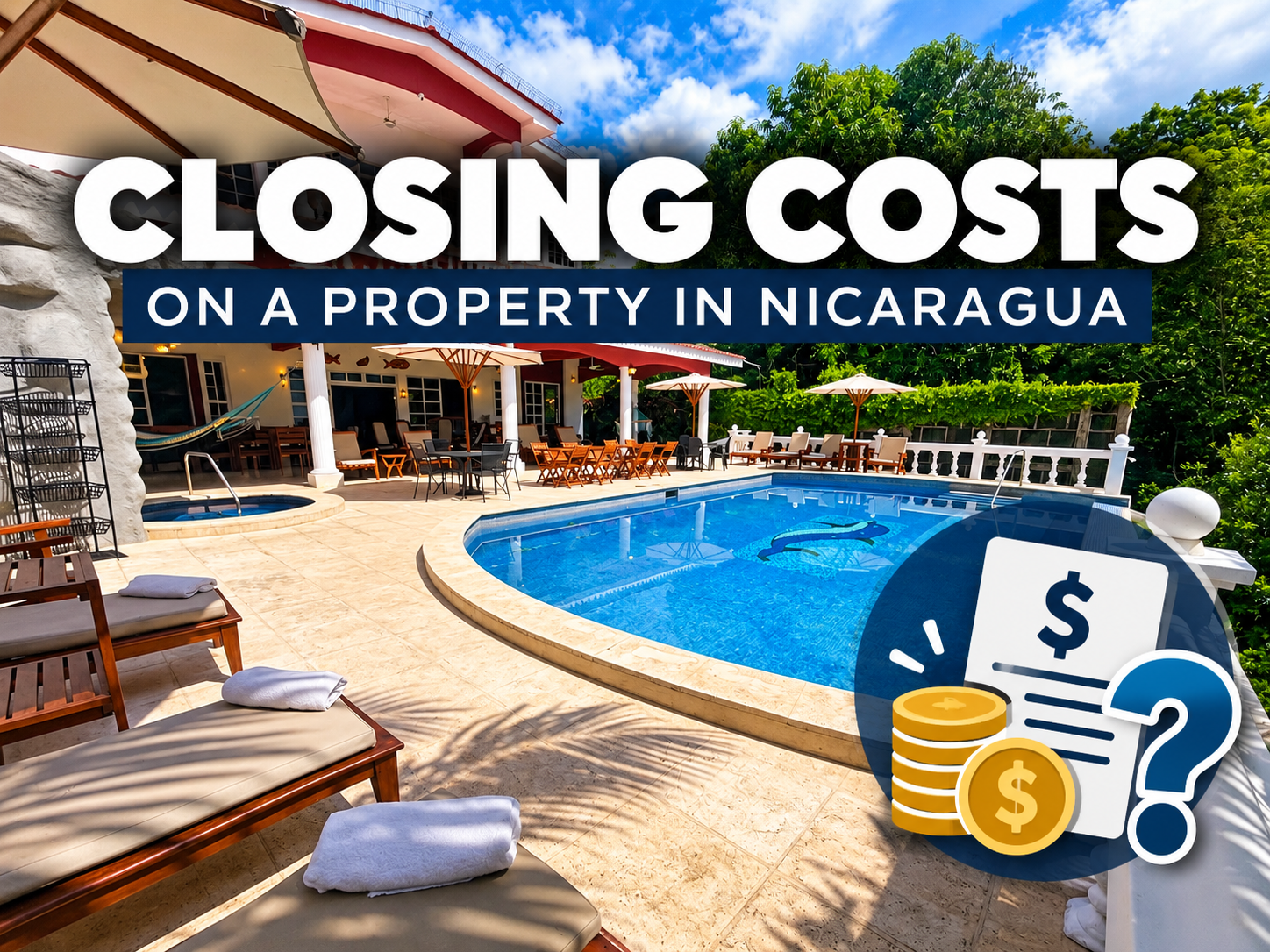 Closing costs on a property purchase in Nicaragua with a beachfront home and swimming pool